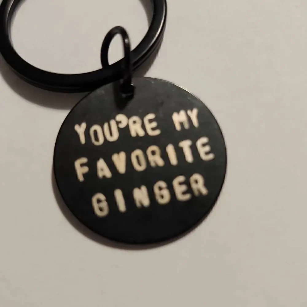 Black Metal Keychain With the Phrase You're My Favorite Ginger NWOT